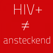 HIV+ ist nicht gleich ansteckend