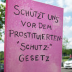 Sexarbeiter_innen protestieren gegen das Prostituiertenschutzgesetz