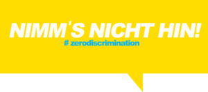 Motto: Nimm's nicht hin gegen Diskriminierung