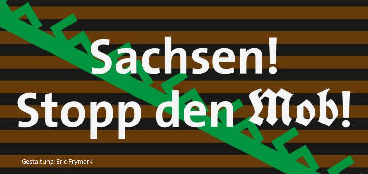 Sachsen! Stopp den Mob! Signet der Veranstaltung, Gesaltung: Eric Frymark