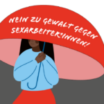 Illustration: eine Person mit rotem Rock und blauen Oberteil hält einen roten Regenschir mit der Auschrift "Nein zu Gewalt an Sexarbeiter*innen!"